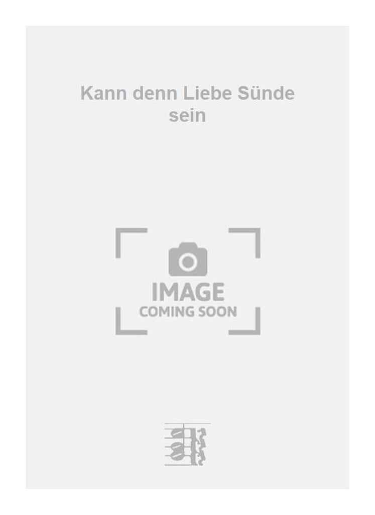 Kann denn Liebe Sünde sein